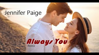 Jennifer Paige - Always You ( Remix )