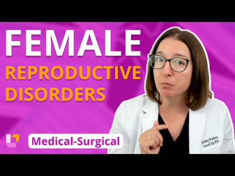 Female Reproductive Disorders - Medical Surgical | @LevelUpRN