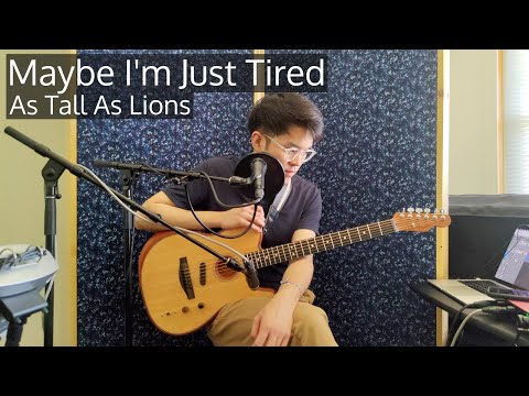 [cover] As Tall As Lions – Maybe I’m Just Tired [live]