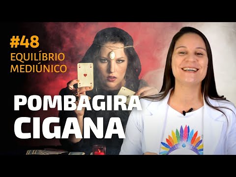 WHO ARE THE POMBAGIRAS? HOW THE GYPSY POMBAGIRA MANIFESTS HERSELF - MEDIUMSHIP COURSE #48