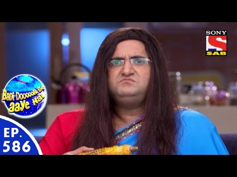 Badi Door Se Aaye Hain - बड़ी दूर से आये है - Episode 586 - 2nd September, 2016
