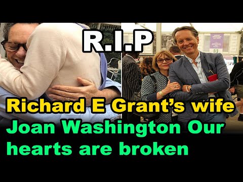 Thumbnail for RIP Richard E Grant’s wife Joan Washington dies aged 71 by Sterling Richard