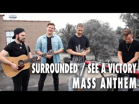 Surrounded See A Victory - Mass Anthem