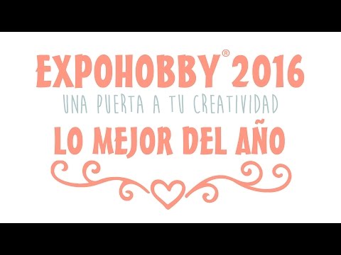 EXPOHOBBY 2016 - Lo Mejor del Año