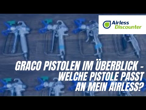 Graco Pistolen im Überblick - Welche Pistole passt an mein Airless?