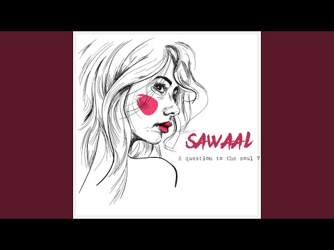 Sawaal A Question To The Soul