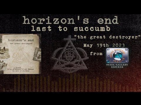 Horizon's End - Last To Succumb HD (Steel Gallery Records) Official Audio 2023
