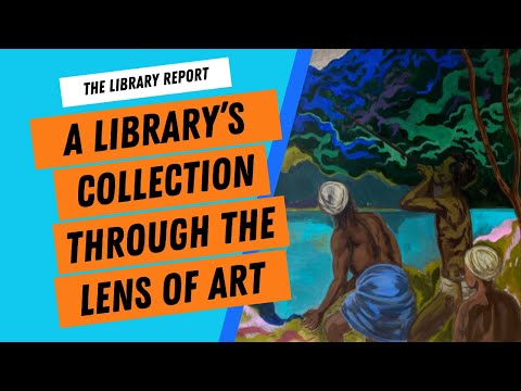 Transforming Maps to Paintings, A Different Take on Art | The Library Report #33
