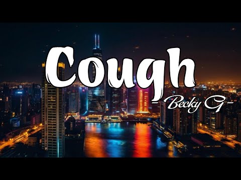 Kizz Daniel, Becky G - Cough - (Lyrics)