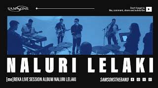SamSonS - Naluri Lelaki (Live Session)