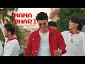 MANA BHARI (Official Video) | Sabin Karki -Beest