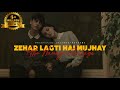 Zehar Lagti Hai Mujhay Abo Hawaye Zindagi Slowed Reverb Tiktok Viral Song Rahat Fateh Ali Khan