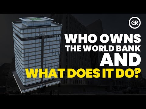 Who Owns the World Bank, and What Does It Do?