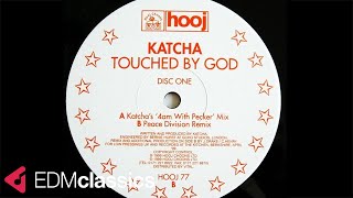 Katcha - Touched by God (Katcha's '4am With Pecker' Mix) (1999)