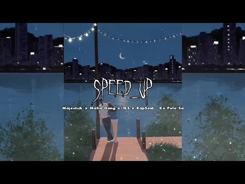 Ko Polo Sa - Majestick x Mafia Gang x 3LS x RapSouL (Speed Up)