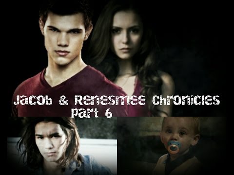 Jacob & Renesmee Chronicles~ part 6