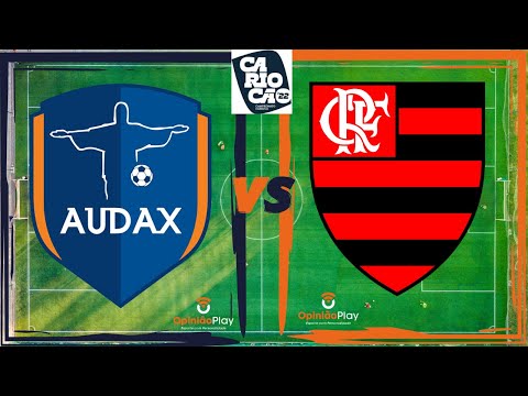 AO VIVO - AUDAX RIO X FLAMENGO - QUINTA RODADA - CAMPEONATO CARIOCA 2022