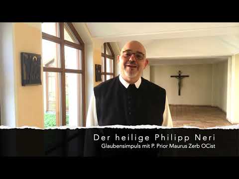 Der heilige Philipp Neri - Glaubensimpuls mit P. Maurus Zerb OCist