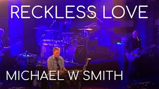 Reckless Love - Michael W Smith - First Baptist Church