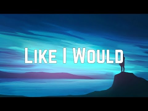 Zayn - Like I Would (Lyrics)