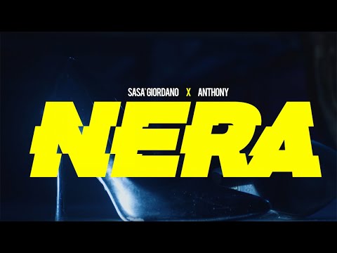 Sasà Giordano & Anthony - Nera (Video Ufficiale 2022)