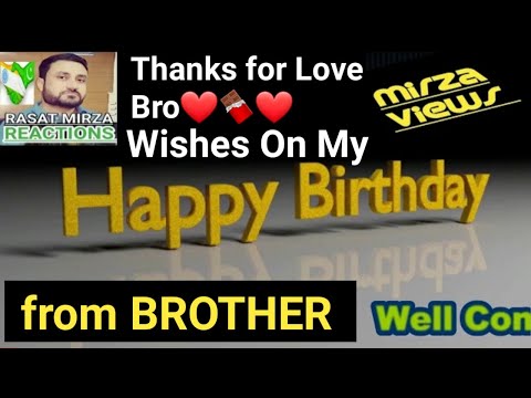 Happy Birthday Wishes From My Brother Yt Lover Hamid Bro👌🤗🍫🍫❤❤❤ Thanks For Sweet Birthday Surpri