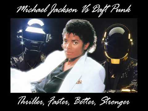 [Mashup] Michael Jackson Vs Daft Punk - Thriller, Better, Faster, Stronger