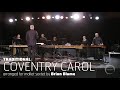 Coventry Carol (arr. Brian Blume)