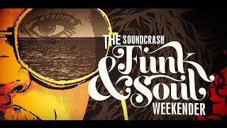 The Soundcrash Funk & Soul Weekender: Full Line-Up Announced