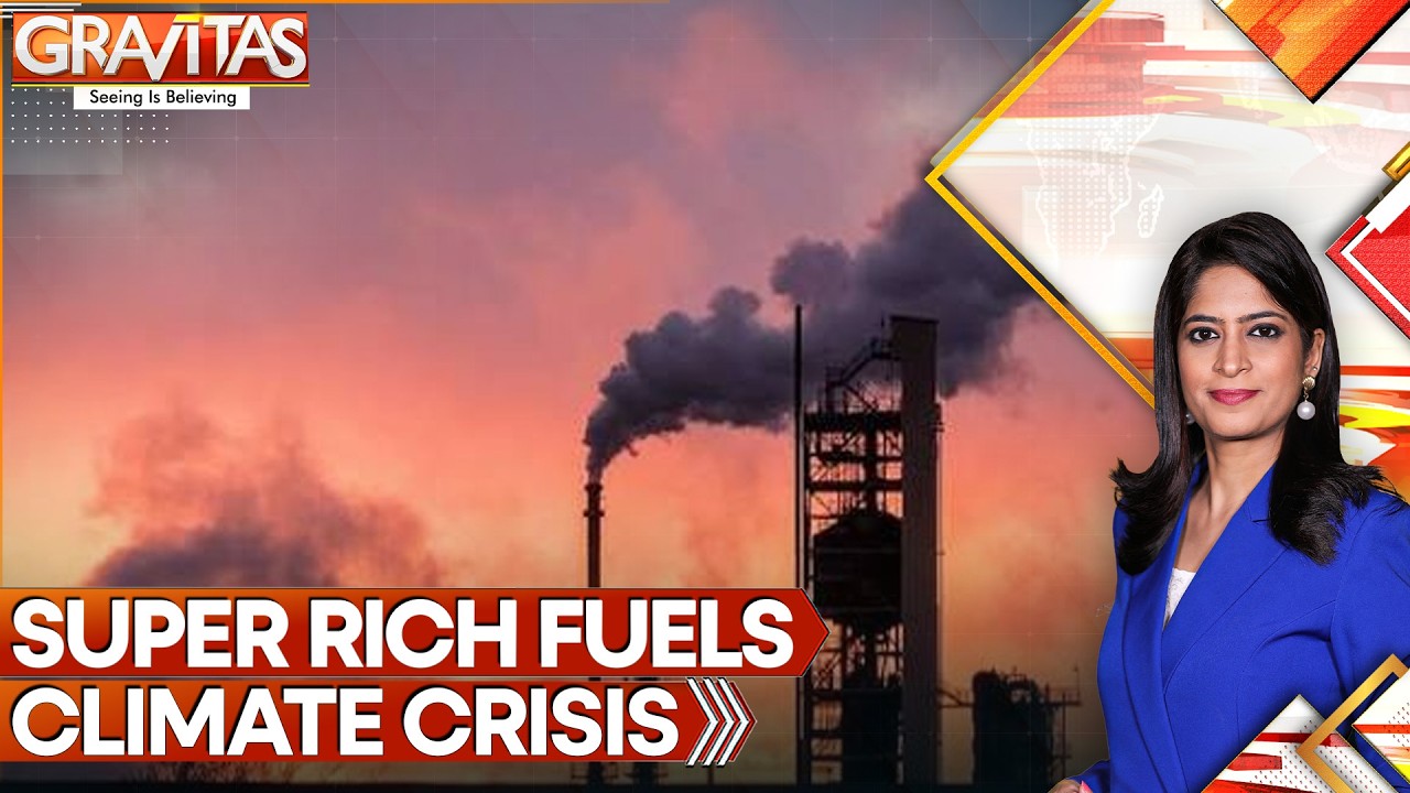 The Rich Maybe 'Cashing In' On The Climate Crisis | GRAVITAS