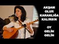 Özlem Yılmaz - Akşam Olur Karanlığa Kalırsın (Oy Gelin Gelin)