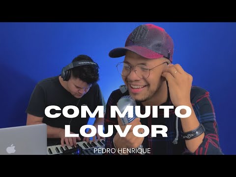 Com muito louvor - Pedro Henrique [COVER]