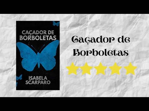 Resenha #146 - Caador de Borboletas de Isabela Scarparo