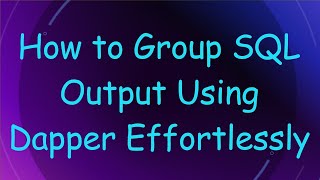 Download the video "How to Group SQL Output Using Dapper Effortlessly"