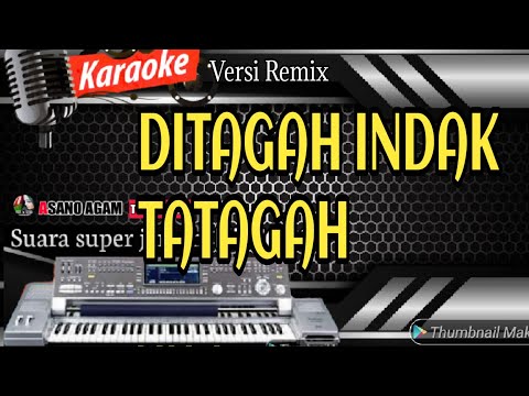 Ditagah Indak Tatagah - Karaoke Minang Remix Asik (Live Asano Agam)