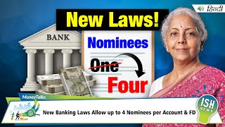 New Banking Laws Allow up to 4 Nominees per Account and FD