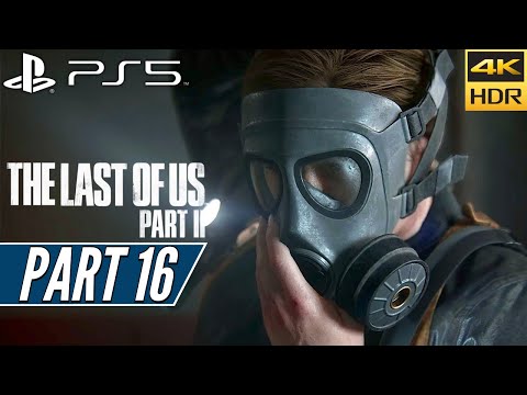 THE LAST OF US PART 2 (PS5) Walkthrough Gameplay PART 16 [4K 60FPS HDR] - No Commentary
