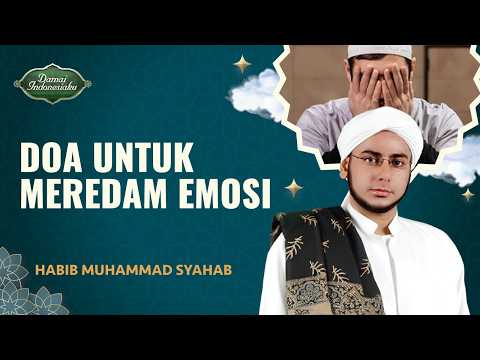 Emosi Meluap, Baca Doa Ini Agar Tenang... | Habib Muhammad Syahab - Damai Indonesiaku