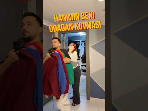 hanımın beni odadan kovması