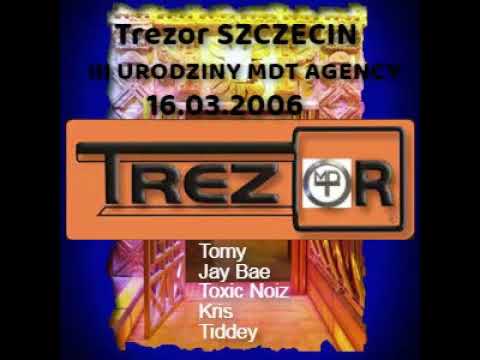 TREZOR SZCZECIN 2006 - III URODZINY MDT - TOMY & JAY BAE & TOXIC NOIZ & DJ.KRIS & TIDDEY & MIQRO