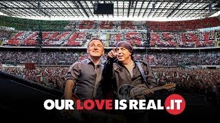 OUR LOVE IS REAL | Bruce Springsteen &amp; The E Street Band | Milano Stadio San Siro | 3 Giugno 2013