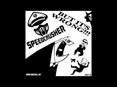 SpeedCrusher - But it's wrong!