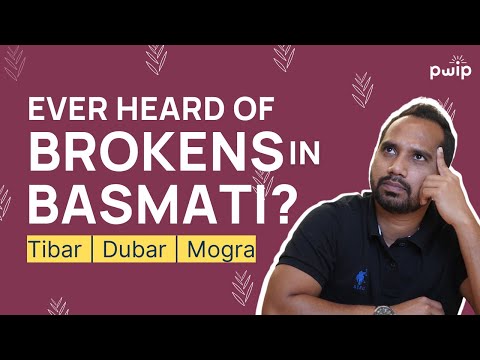 Does Basmati has a variety called brokens? Tibar | Dubar | Mogra | जानने के लिए वीडियो देखिये