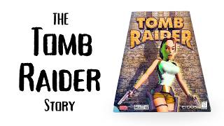The Untold Story of Tomb Raider