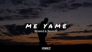 Download lagu Me yame(Slowed & Reverb) mp3 Download lagu Me yame(Slowed & Reverb) mp3