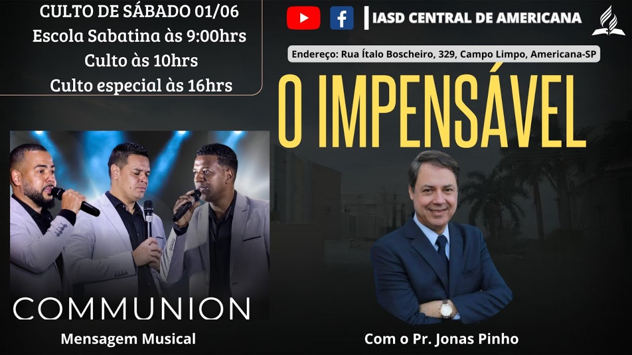 🔴CULTO | O IMPENSÁVEL | Pr. Jonas Pinho | Mensagem Musical - COMMUNION | IASD Central Americana
