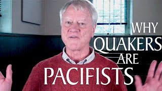 Why Are Quakers Pacifists?