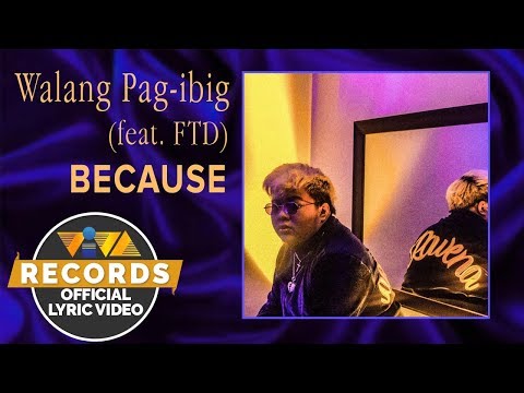 Walang Pag-Ibig - Because feat. FTD [Official Lyric Video]