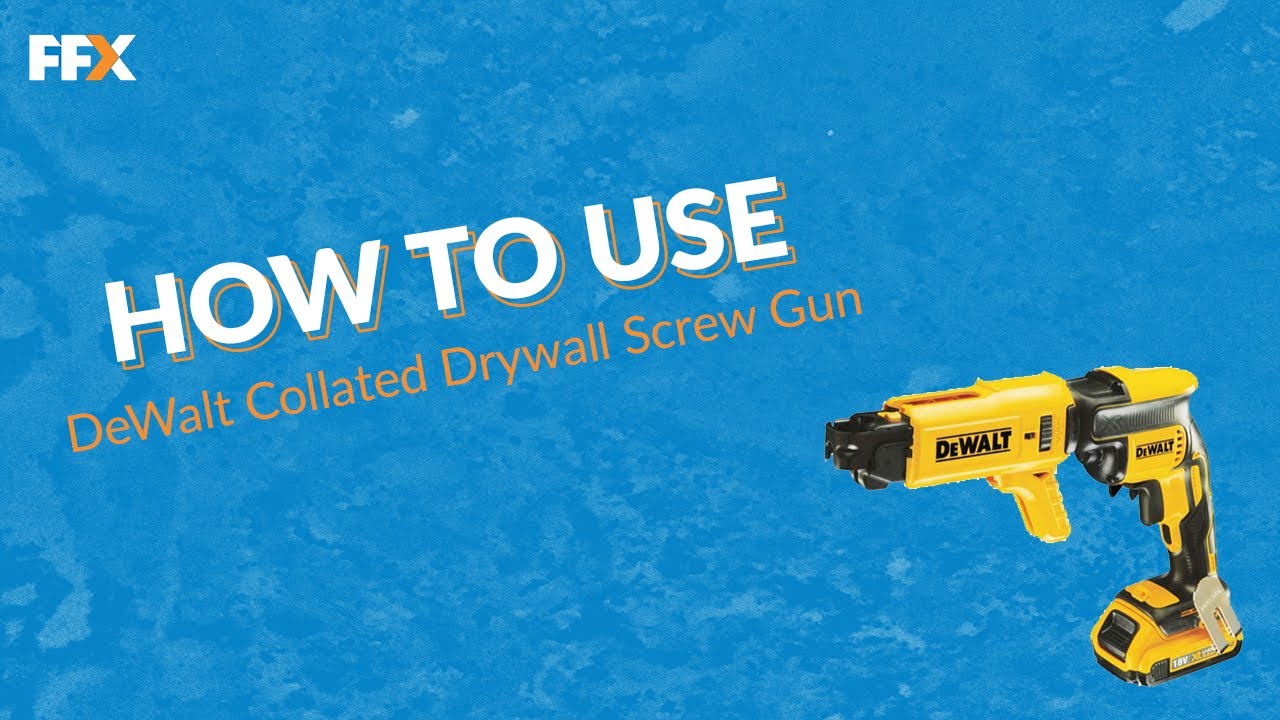 How to use the DeWalt DCF6202 Collated Drywall Screw Gun