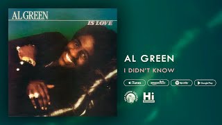 Al Green - I Didn&#39;t Know (Official Audio)